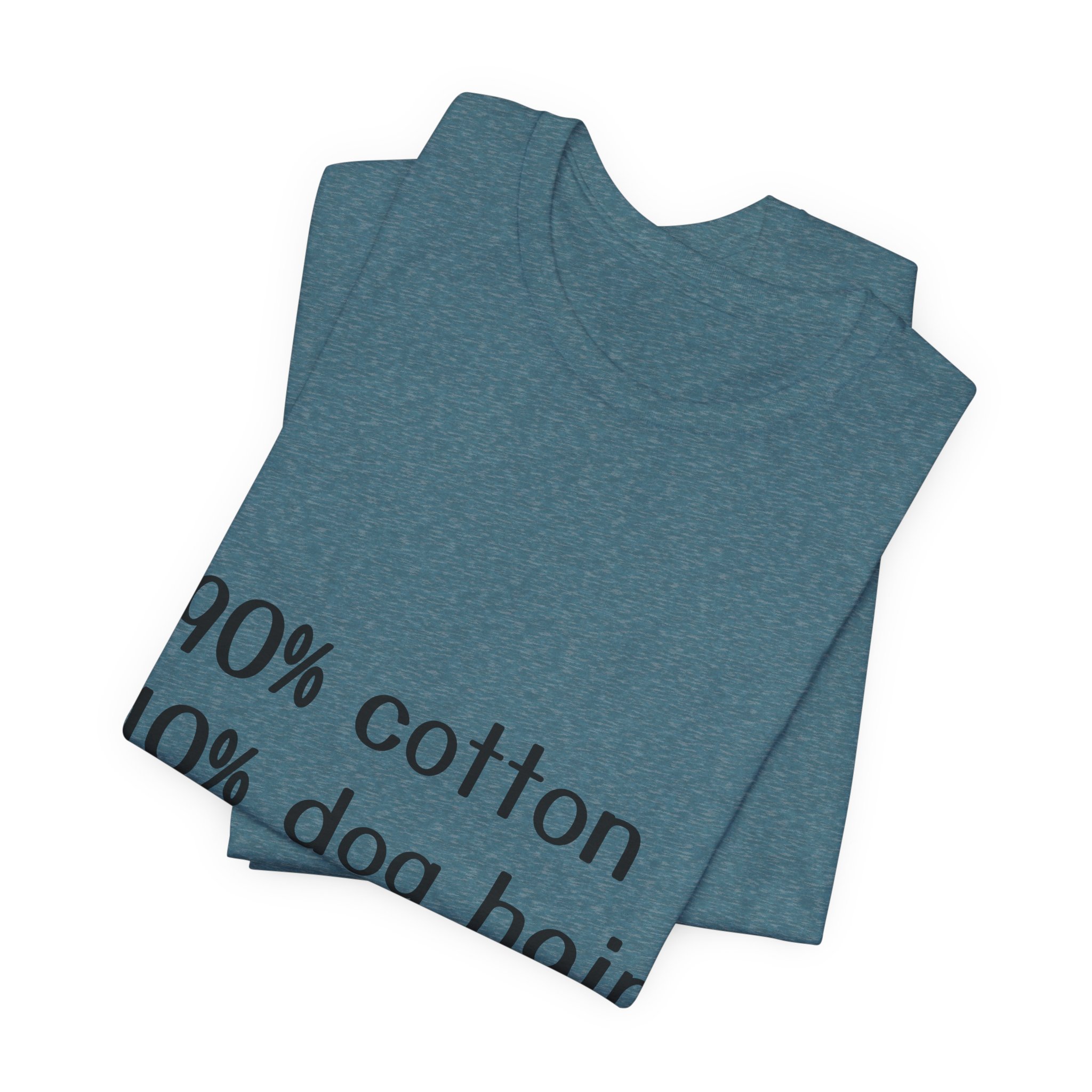 "90% Cotton, 10% Dog Hair" Tee - Image 3